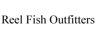 REEL FISH OUTFITTERS