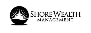 SHORE WEALTH MANAGEMENT