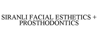 SIRANLI FACIAL ESTHETICS + PROSTHODONTICS