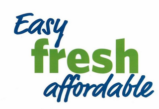 EASY FRESH AFFORDABLE