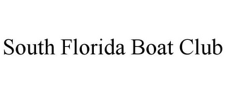 SOUTH FLORIDA BOAT CLUB