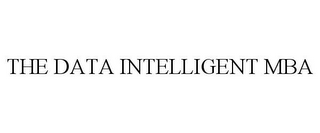 THE DATA INTELLIGENT MBA