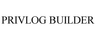 PRIVLOG BUILDER