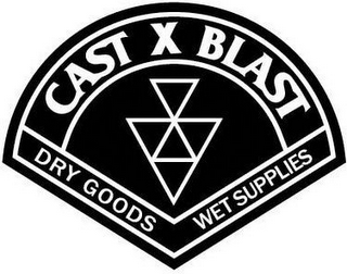 CAST X BLAST DRY GOODS WET SUPPLIES