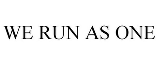 WE RUN AS ONE