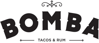 BOMBA TACOS & RUM