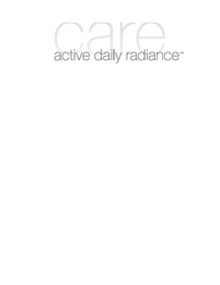 CARE ACTIVE DAILY RADIANCE