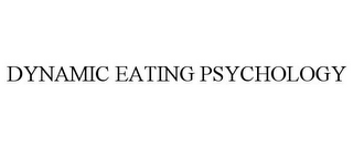 DYNAMIC EATING PSYCHOLOGY