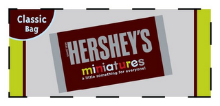 HERSHEY'S MINIATURES A LITTLE SOMETHING FOR EVERYONE! CLASSIC BAG SINCE 1894