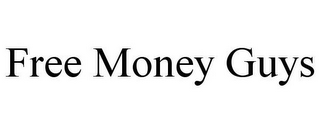 FREE MONEY GUYS