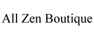 ALL ZEN BOUTIQUE