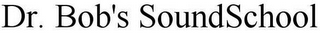 DR. BOB'S SOUNDSCHOOL