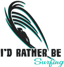 I'D RATHER BE SURFING