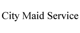 CITY MAID SERVICE