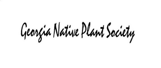 GEORGIA NATIVE PLANT SOCIETY