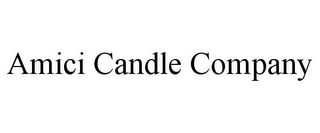 AMICI CANDLE COMPANY