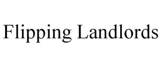 FLIPPING LANDLORDS