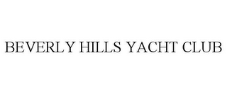 BEVERLY HILLS YACHT CLUB