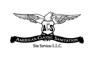 ACS AMERICAN CLASSIC SANITATION SITE SERVICES L.L.C.