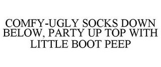 COMFY-UGLY SOCKS DOWN BELOW, PARTY UP TOP WITH LITTLE BOOT PEEP