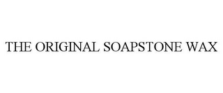 THE ORIGINAL SOAPSTONE WAX