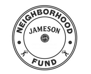 JAMESON NEIGHBORHOOD FUND JJ&S JOHN JAMESON & SON LIMITED