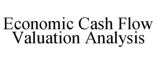 ECONOMIC CASH FLOW VALUATION ANALYSIS