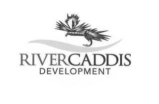 RIVER CADDIS DEVELOPMENT