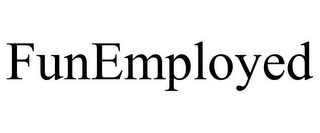 FUNEMPLOYED