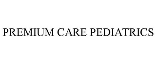 PREMIUM CARE PEDIATRICS