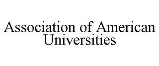 ASSOCIATION OF AMERICAN UNIVERSITIES