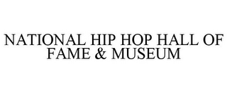 NATIONAL HIP HOP HALL OF FAME & MUSEUM