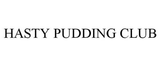 HASTY PUDDING CLUB