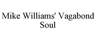 MIKE WILLIAMS' VAGABOND SOUL