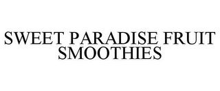 SWEET PARADISE FRUIT SMOOTHIES