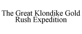 THE GREAT KLONDIKE GOLD RUSH EXPEDITION