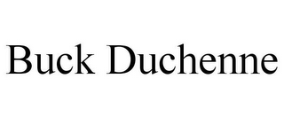 BUCK DUCHENNE