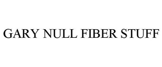 GARY NULL FIBER STUFF