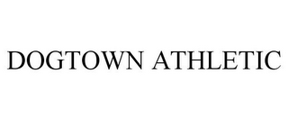 DOGTOWN ATHLETIC