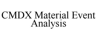 CMDX MATERIAL EVENT ANALYSIS