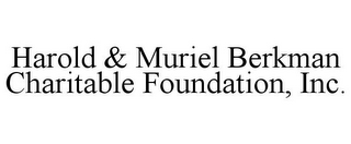 HAROLD & MURIEL BERKMAN CHARITABLE FOUNDATION, INC.