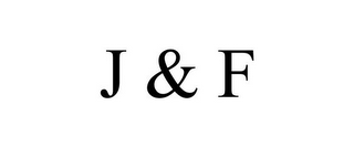 J & F