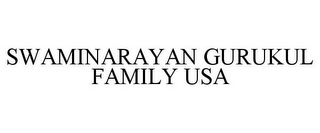 SWAMINARAYAN GURUKUL FAMILY USA