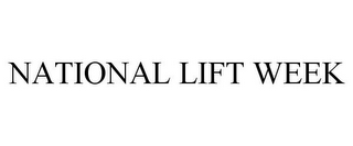 NATIONAL LIFT WEEK