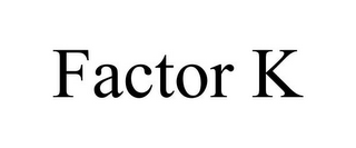 FACTOR K