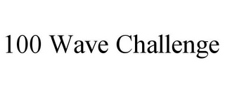 100 WAVE CHALLENGE