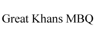 GREAT KHANS MBQ