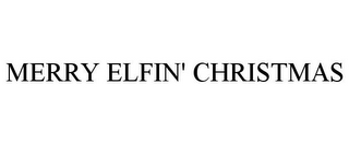 MERRY ELFIN' CHRISTMAS