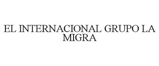 EL INTERNACIONAL GRUPO LA MIGRA