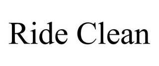 RIDE CLEAN